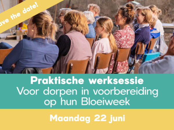 Save the date: voorbereidingsavond voor Bloeidorpen op maandag 22 juni